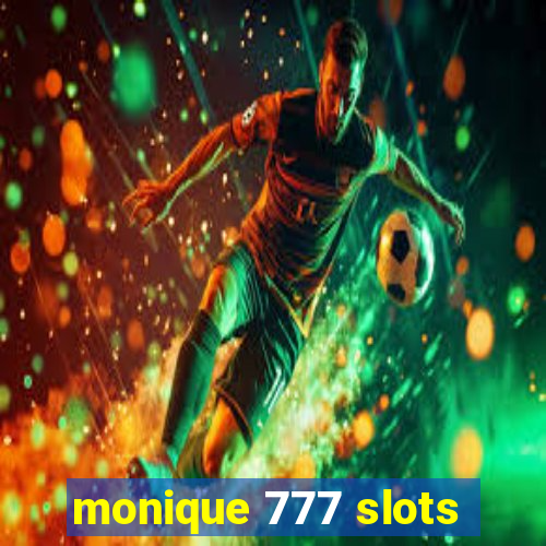 monique 777 slots